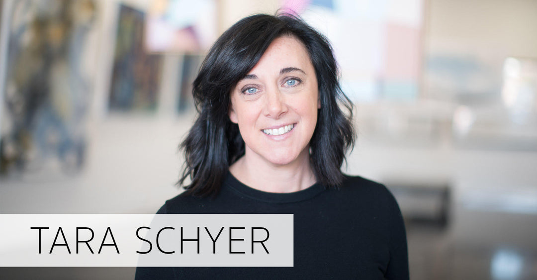 MEET THE ARTIST: TARA SCHYER